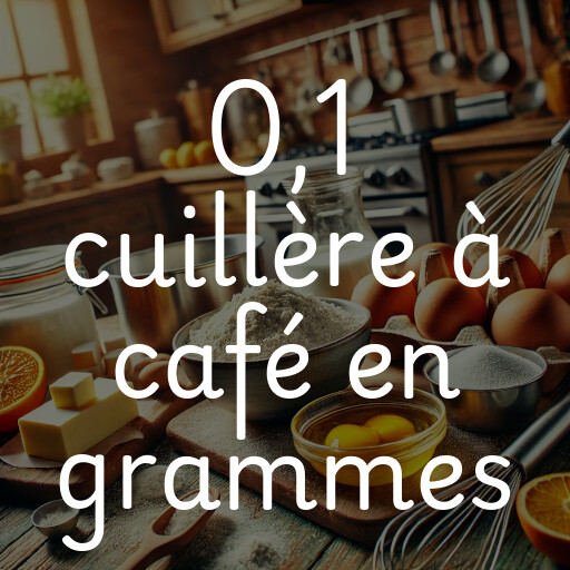 0,1 cuillère à café en grammes