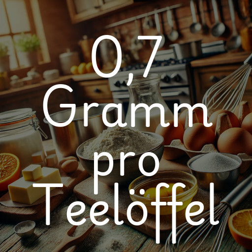 0,7 Gramm pro Teelöffel