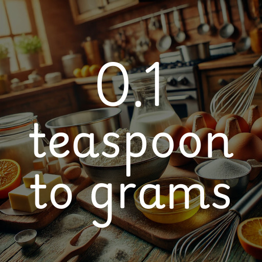 0.1 teaspoon to grams