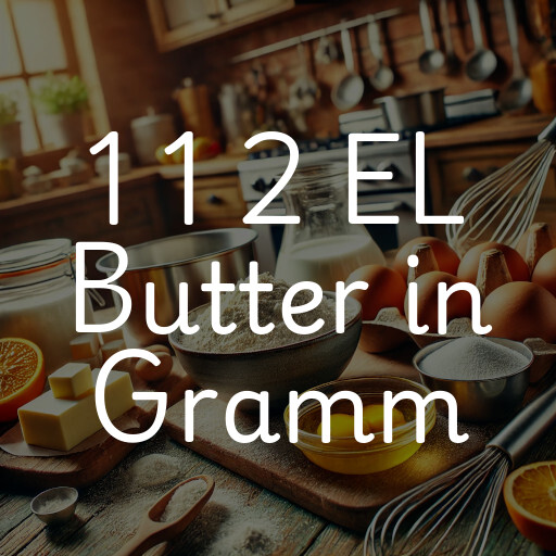 1 1 2 EL Butter in Gramm