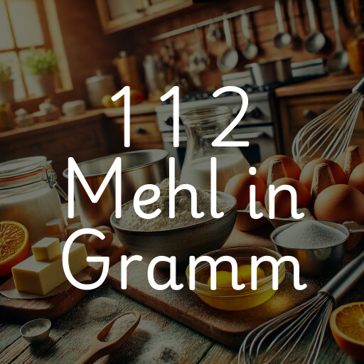 1 1 2 Mehl in Gramm