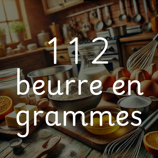 1 1 2 beurre en grammes