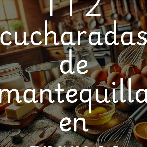 1 1 2 cucharadas de mantequilla en gramos