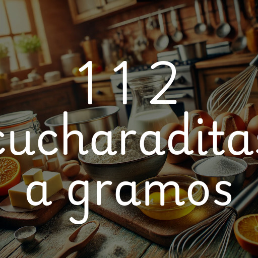 1 1 2 cucharaditas a gramos