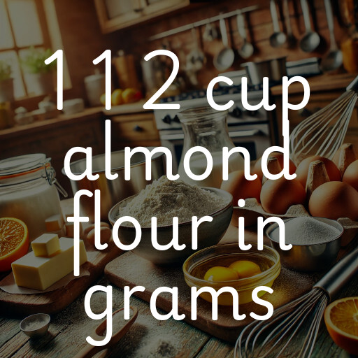 1 1 2 cup almond flour in grams