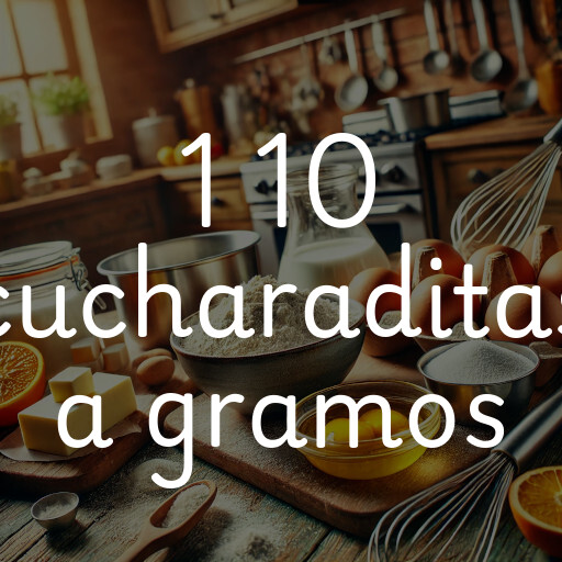 1 10 cucharaditas a gramos