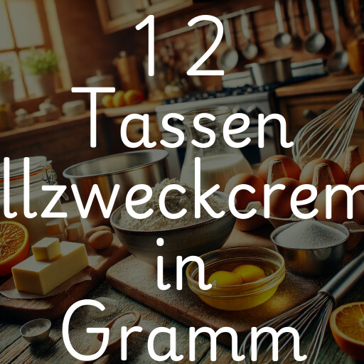 1 2 Tassen Allzweckcreme in Gramm