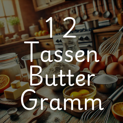 1 2 Tassen Butter Gramm