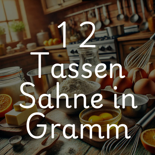 1 2 Tassen Sahne in Gramm