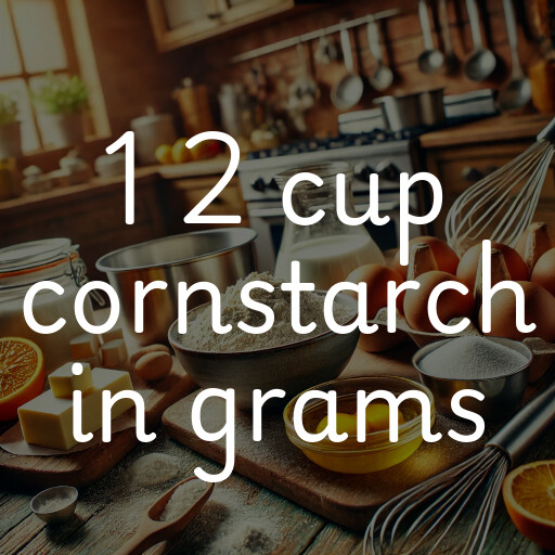 1 2 cup cornstarch in grams