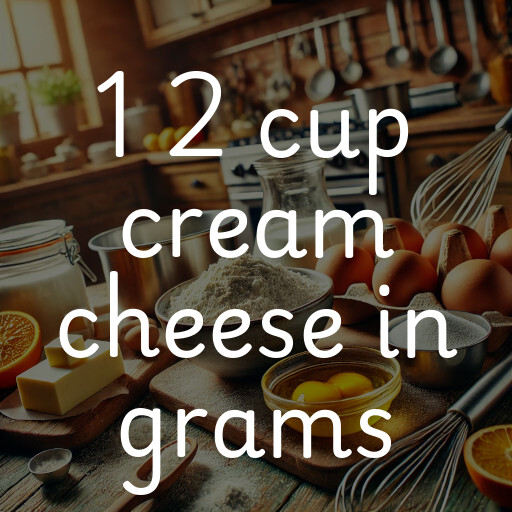 1 2 cup cream cheese in grams