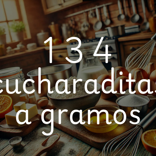 1 3 4 cucharaditas a gramos