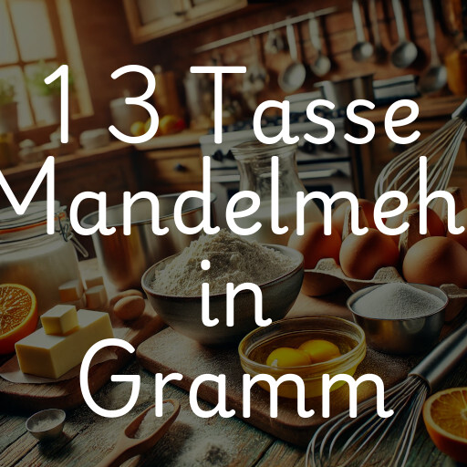 1 3 Tasse Mandelmehl in Gramm