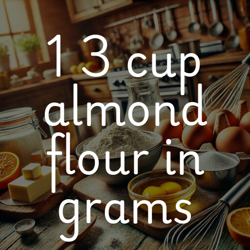 1 3 cup almond flour in grams