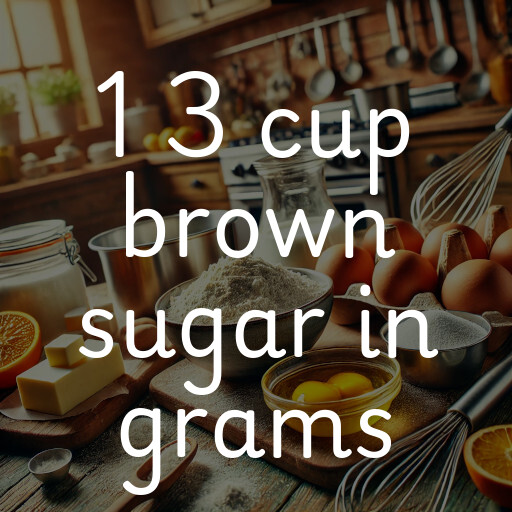 1 3 cup brown sugar in grams