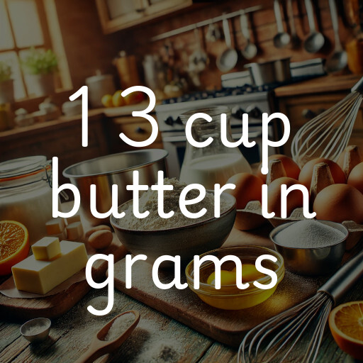 1 3 cup butter in grams