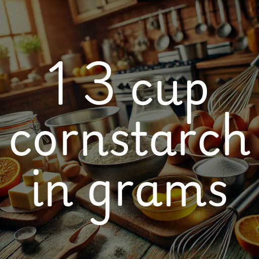 1 3 cup cornstarch in grams