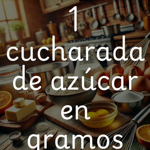 1 cucharada de azúcar en gramos