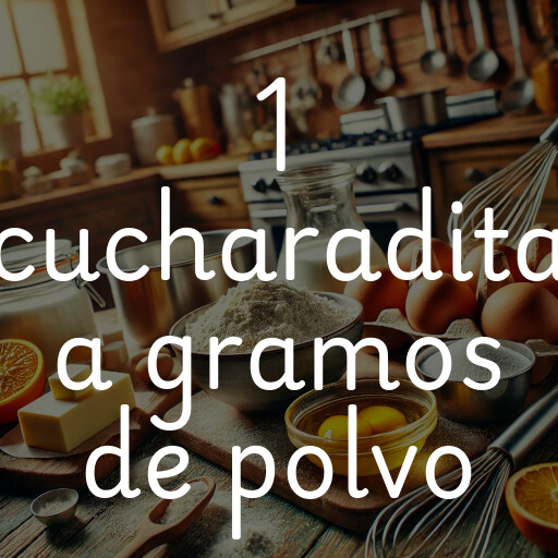 1 cucharadita a gramos de polvo