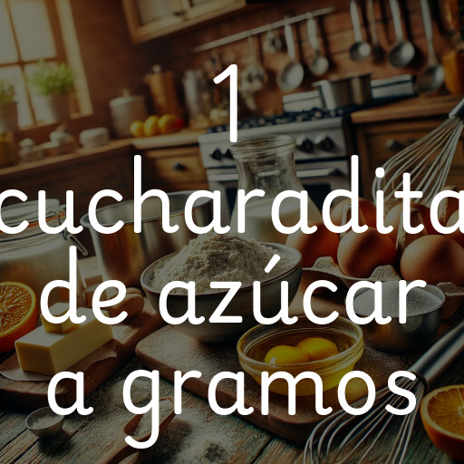 1 cucharadita de azúcar a gramos