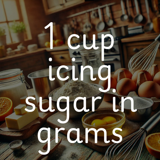 1 cup icing sugar in grams