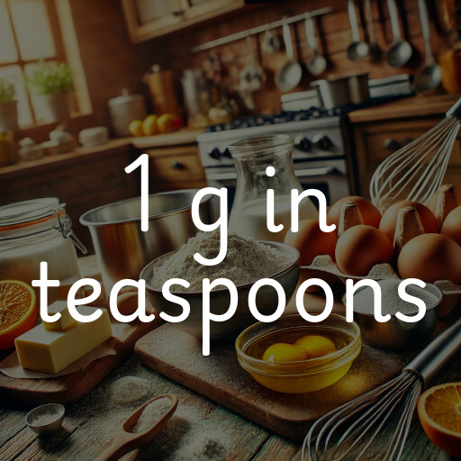 1 g in teaspoons