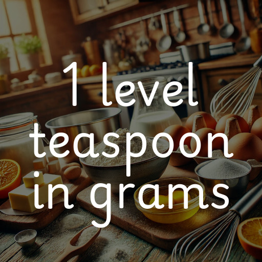 1 level teaspoon in grams