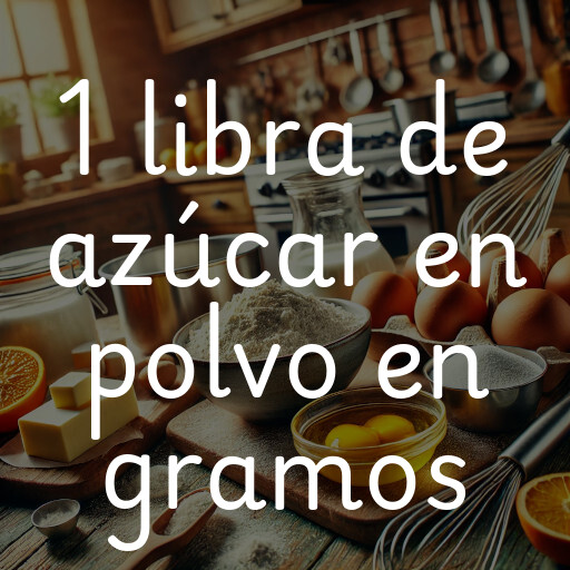 1 libra de azúcar en polvo en gramos