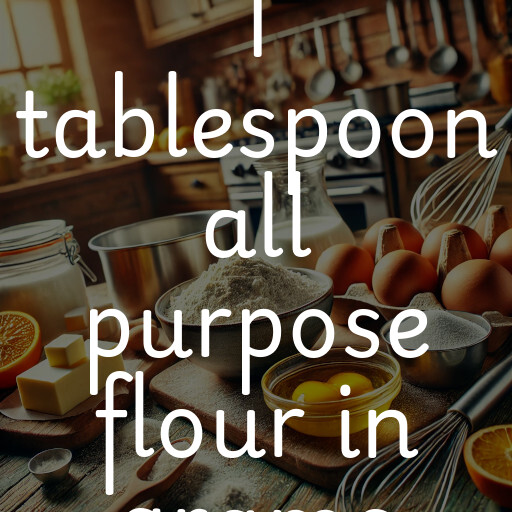 1 tablespoon all purpose flour in grams