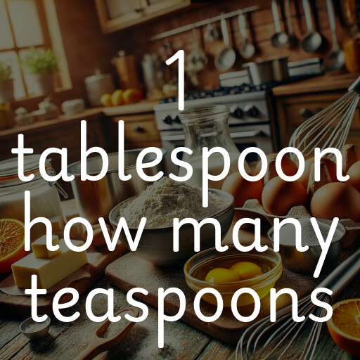 1 tablespoon how many teaspoons