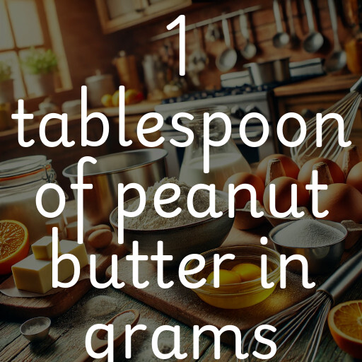 1 tablespoon of peanut butter in grams