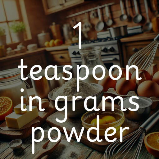 1 teaspoon in grams powder