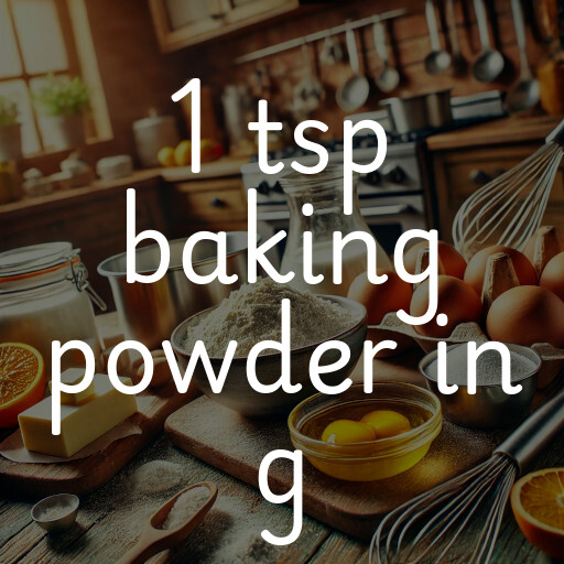 1 tsp baking powder in g