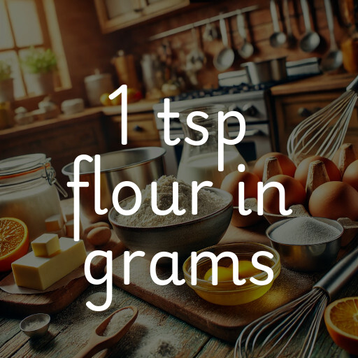 1 tsp flour in grams