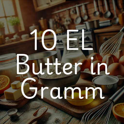 10 EL Butter in Gramm