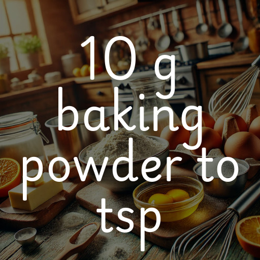 10 g baking powder to tsp