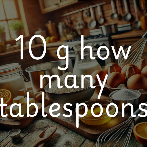 10 g how many tablespoons