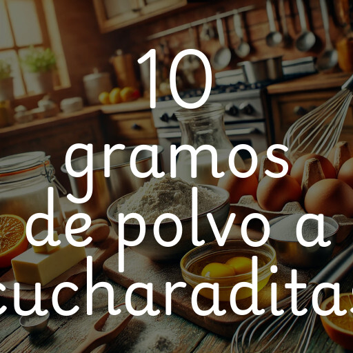 10 gramos de polvo a cucharaditas