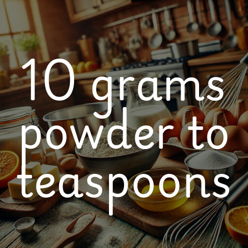 10 grams powder to teaspoons