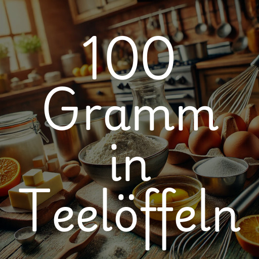 100 Gramm in Teelöffeln