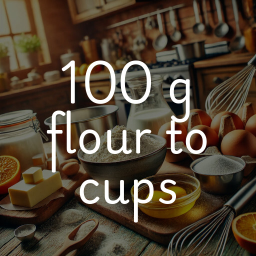 100 g flour to cups