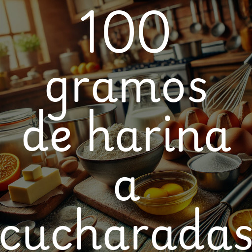 100 gramos de harina a cucharadas