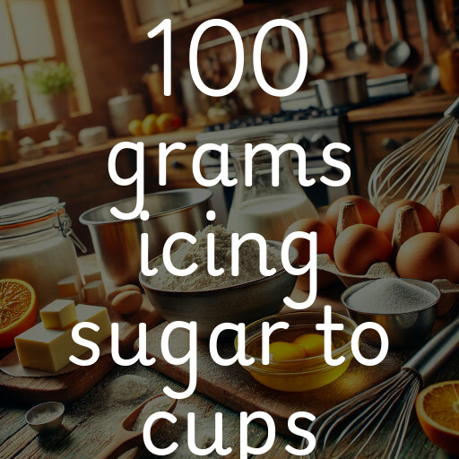 100 grams icing sugar to cups