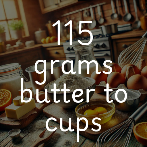 115 grams butter to cups