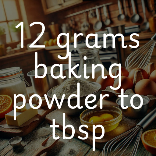 12 grams baking powder to tbsp