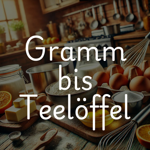 Gramm bis Teelöffel