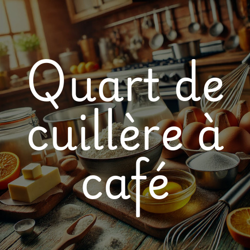 quart de cuillère à café