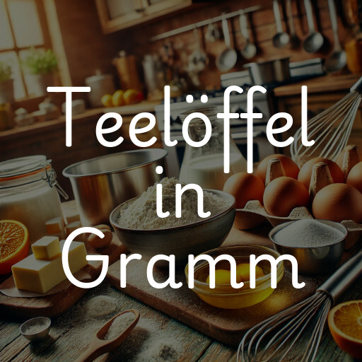 Teelöffel in Gramm